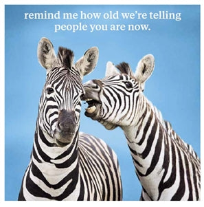 Remind Me How Old Greeting Card