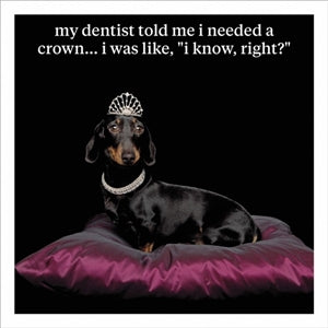 My Dentist Told Me Greeting Card