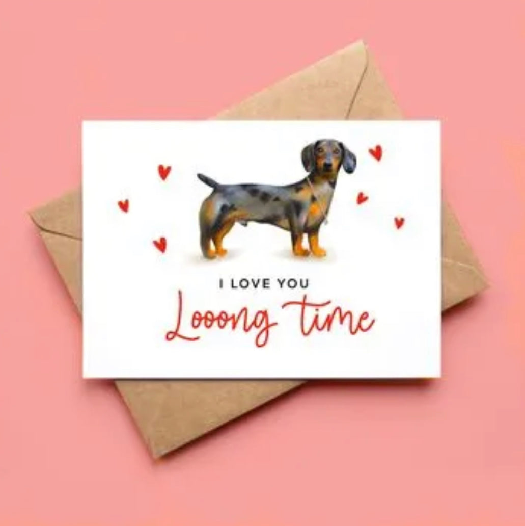 I Love You Long Time Dachshund Design A6 Card